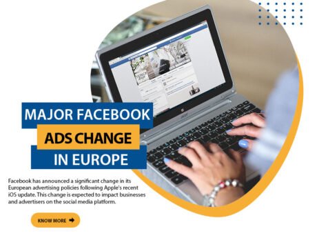 Facebook Implements Major Ads Change in Europe: What You Need to Know