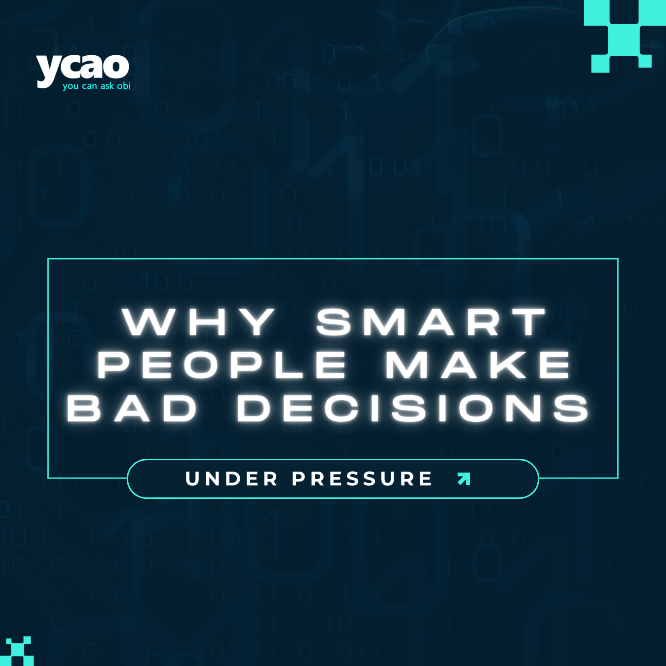 why smart people make bad decisions under pressur