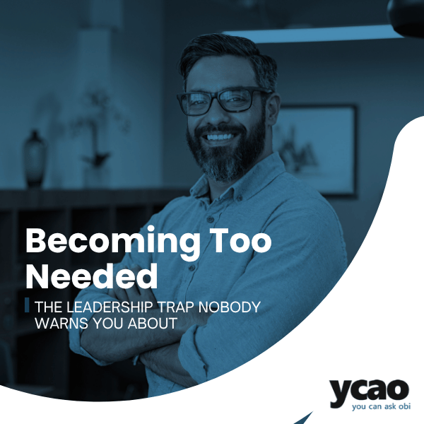 the danger of being indispensable as a leader